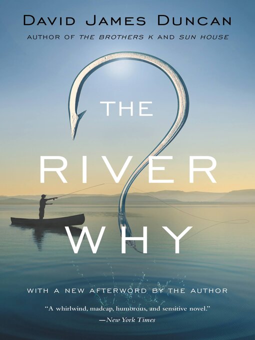 Title details for The River Why by David James Duncan - Available